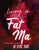 Living in Fat Ma